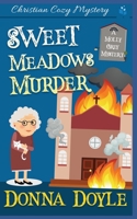 Sweet Meadows Murder: Christian Cozy Mystery B08TSLXBW1 Book Cover