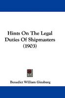 Hints On The Legal Duties Of Shipmasters 1104207990 Book Cover