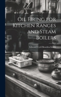 Oil Firing for Kitchen Ranges and Steam Boilers 102146497X Book Cover