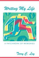 Writing My Life: A Patchwork of Memories 1730719287 Book Cover