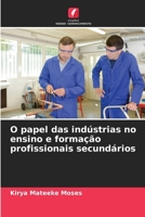 O papel das indústrias no ensino e formação profissionais secundários (Portuguese Edition) 6207766644 Book Cover