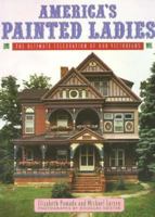 America's Painted Ladies: The Ultimate Celebration of Our Victorians 0140238573 Book Cover