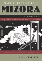 Mizora: A Prophecy: A Mss. Found Among the Private Papers of Princess Vera Zarovitch: Being a True and Faithful Account of her Journey to the Interior of the Earth, with a Careful Description of the C 0803279922 Book Cover