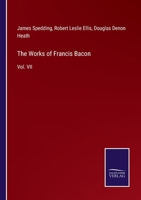 The Works of Francis Bacon: Vol. VII 3375003021 Book Cover