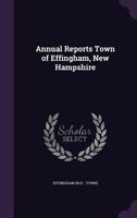 Annual Reports Town of Effingham, New Hampshire 1342259742 Book Cover