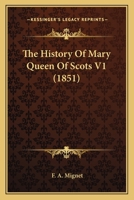 The History Of Mary Queen Of Scots V1 1104493993 Book Cover