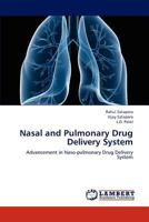 Nasal and Pulmonary Drug Delivery System: Advancement in Naso-pulmonary Drug Delivery System 3659170607 Book Cover