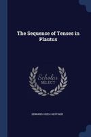 The Sequence of Tenses in Plautus 1376389193 Book Cover