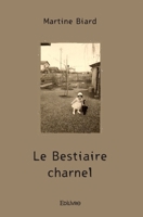 Le Bestiaire charnel: Roman (French Edition) 2812116145 Book Cover