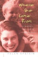 Where She Came From : A Daughter's Search for Her Mother's History 0452280184 Book Cover