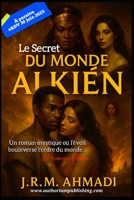 Le Secret du Monde Alkién: Les Origines et la Révélation (French Edition) B0FFTKD3SJ Book Cover