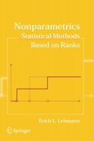 Nonparametrics: Statistical Methods Based on Ranks 0816249946 Book Cover