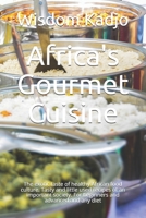 Africa's Gourmet Cuisine: The exotic taste of a healthy food culture. Tasty and little used recipes of an important society. For beginners and a B0915GWS3B Book Cover