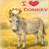 I Love My Donkey 1971331058 Book Cover