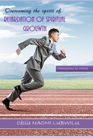 Overcoming the spirit of retardation of spiritual grouwth B08NRSCSSR Book Cover
