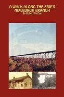 A Walk Along the Erie's Newburgh Branch 0615345824 Book Cover