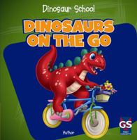 Dinosaurs on the Go 1433990628 Book Cover