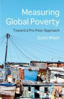 Measuring Global Poverty: Toward a Pro-Poor Approach 1349337900 Book Cover