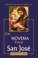 Un Novena Para San José: Oración por favores especiales B0CVQR4LQB Book Cover
