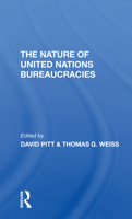 The Nature Of United Nations Bureaucracies 0367294273 Book Cover