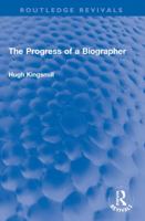The Progress of a Biographer 1032224428 Book Cover