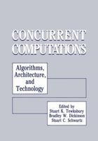 Concurrent Computations: Algorithms, Architecture, and Technology 1468455133 Book Cover