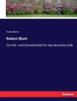 Robert Blum: Ein Zeit- und Charakterbild für das deutsche Volk 1017269807 Book Cover