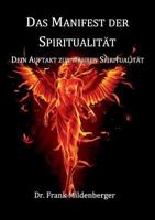 Das Manifest der Spiritualität: Dein Auftakt zur wahren Spiritualität 3748109873 Book Cover