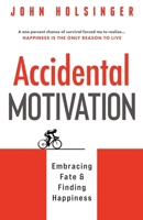 Accidental Motivation B0CRGYN16L Book Cover