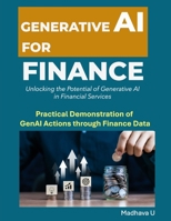Generative AI for Finance: Unlocking the Potential of Generative AI in Financial Services B0DXV54MTH Book Cover