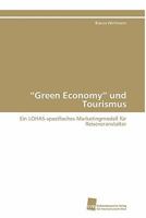 “Green Economy” und Tourismus: Ein LOHAS-spezifisches Marketingmodell für Reiseveranstalter 3838125762 Book Cover