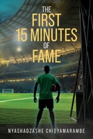The First 15 Minutes Of Fame 1969919205 Book Cover