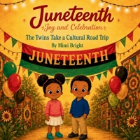 Two by Twins: Juneteenth Joy and Celebration: The Twins Take a Cultural Road Trip - A Black History Picture Book About Freedom and Family for Ages 4-8 B0H399M9XR Book Cover
