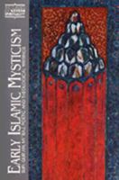 Early Islamic Mysticism: Sufi, Qur'an, Mi'raj, Poetic and Theological Writings (Classics of Western Spirituality) 0809136198 Book Cover