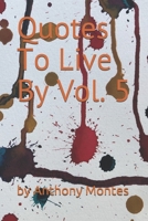 Quotes To Live By Vol. 5 B087SG9NKH Book Cover