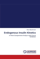Endogenous Insulin Kinetics: A Three-Compartment Analysis with Clinical Validation 3838301420 Book Cover