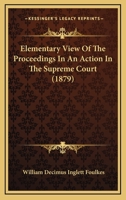 Elementary View Of The Proceedings In An Action In The Supreme Court 1164631047 Book Cover