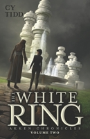 The White Ring (Akken Chronicles) 1720082898 Book Cover