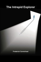 The Intrepid Explorer 1304737675 Book Cover