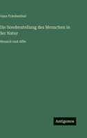 Die Sonderstellung des Menschen in der Natur: Mensch und Affe 3368600265 Book Cover