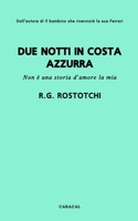 Due notti in Costa Azzurra: Non è una storia d'amore la mia B0BSFYR33X Book Cover