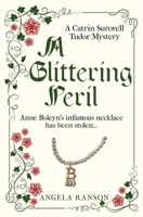 A Glittering Peril: Anne Boleyn's infamous necklace has been stolen... (Catrin Surovell Tudor Mysteries) 085495631X Book Cover