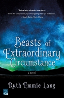 Beasts of Extraordinary Circumstance 1250306663 Book Cover