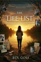 The Life List: A Journey of Dreams, Love, and Rediscovery: From Lori Nelson Spielman’s Novel to the Screen: An In-Depth Look at the Making of the Film and Its Emotional Roots B0F2NYVXSB Book Cover