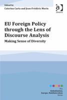 EU Foreign Policy through the Lens of Discourse Analysis: Making Sense of Diversity 1409463753 Book Cover