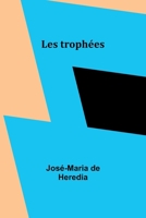 Les trophées (French Edition) 9357955453 Book Cover