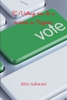 e-voting in Nigeria can be a success 035982630X Book Cover