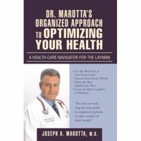 Dr. Marotta's Organized Approach to Optimizing Your Health: A Health-Care Navigator for the Layman 059541091X Book Cover