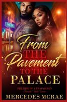 FROM THE PAVEMENT TO THE PALACE: THE RISE OF A TRAP QUEEN B0G2V98WFM Book Cover