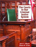 The Courts in Our Criminal Justice System 0135259576 Book Cover